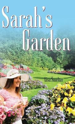 Sarah's Garden(English, Hardcover, Smelter Lisa)