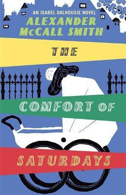 The Comfort Of Saturdays(English, Hardcover, McCall Smith Alexander)