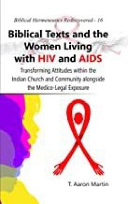 Biblical Texts and the Women Living with HIV and AIDS:(English, Hardcover, Martin Thomas Aaron)