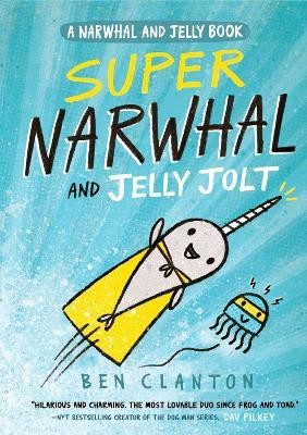 Super Narwhal and Jelly Jolt(English, Paperback, Clanton Ben)