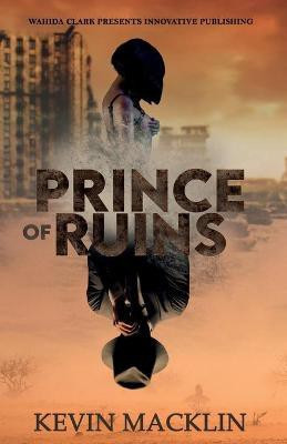 Prince of Ruins(English, Paperback, Macklin Kevin)