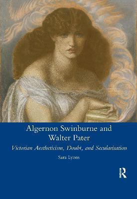 Algernon Swinburne and Walter Pater(English, Paperback, Lyons Sarah Glendon)