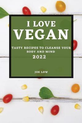 I Love Vegan 2022(English, Paperback, Low Joe)