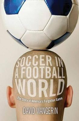 Soccer in a Football World(English, Paperback, Wangerin David)
