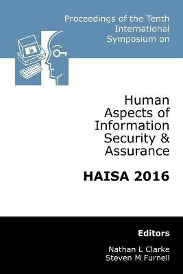 Proceedings of the Tenth International Symposium on Human Aspects of Information Security & Assurance (HAISA 2016)(English, Paperback, unknown)