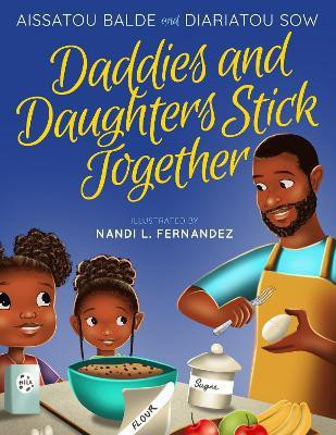 Daddies and Daughters Stick Together(English, Hardcover, Balde Aissatou)