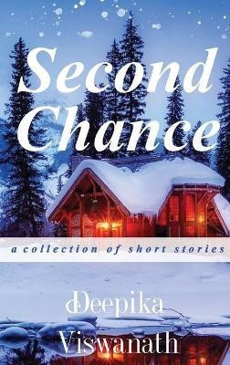 Second Chance(English, Hardcover, Viswanath Deepika)