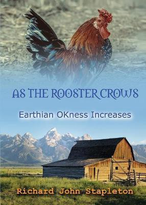 AS THE ROOSTER CROWS EARTHIAN OKness INCREASES(English, Paperback, Stapleton Richard John)