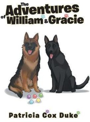 The Adventures of William and Gracie(English, Hardcover, Duke Patricia Cox)