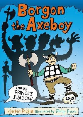 Borgon the Axeboy and the Prince's Shadow(English, Paperback, Poskitt Kjartan)