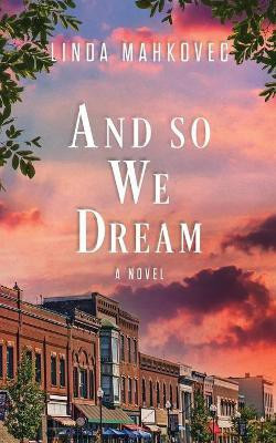 And So We Dream(English, Paperback, Mahkovec Linda)