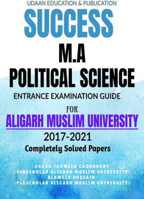 SUCCESS M.A POLITICAL SCIENCE ENTRANCE EXAMINATION GUIDE FOR ALIGARH MUSLIM UNIVERSITY(English, Paperback, Sarah Tahmeen Choudhury)