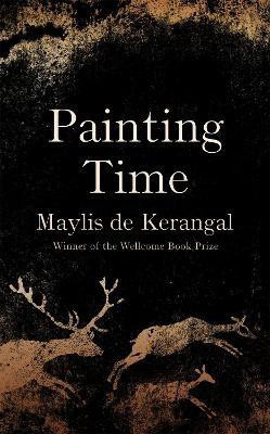 Painting Time(English, Hardcover, de Kerangal Maylis)