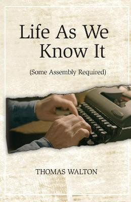Life As We Know It(English, Paperback, Walton Thomas)