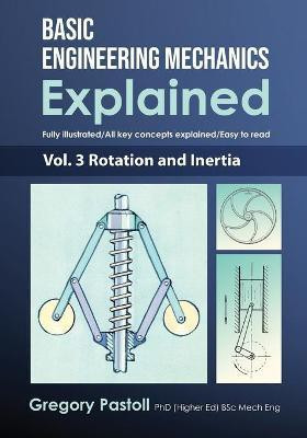 Basic Engineering Mechanics Explained, Volume 3(English, Paperback, Pastoll Gregory)