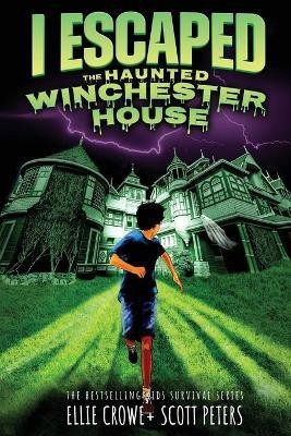 I Escaped The Haunted Winchester House(English, Paperback, Peters Scott)