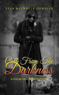 Call From The Darkness(English, Paperback, Gordier Lisa Michelle)