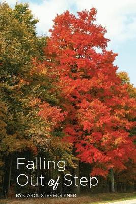 Falling out of Step(English, Paperback, Kner Carol Stevens)