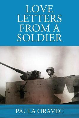 Love Letters from a Soldier(English, Paperback, Oravec Paula)