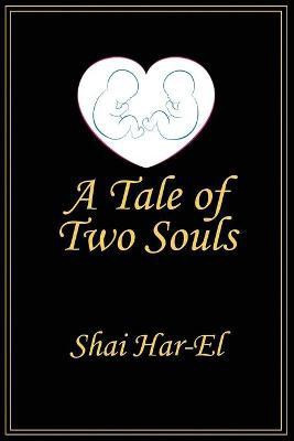 A Tale of Two Souls(English, Paperback, Har-El Shai)