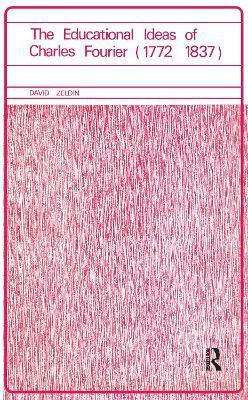 Educational Ideas of Charles Fourier 1772-1837(English, Paperback, Zeldin David)