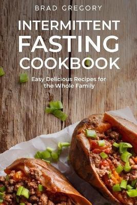 Intermittent Fasting Cookbook(English, Paperback, Gregory Brad)