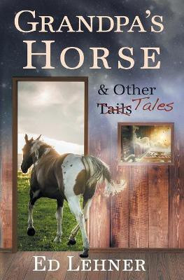 Grandpa's Horse & Other Tales(English, Paperback, Lehner Ed)