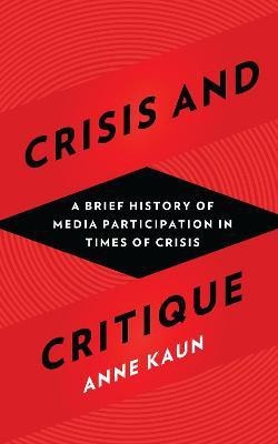 Crisis and Critique(English, Paperback, Kaun Anne)