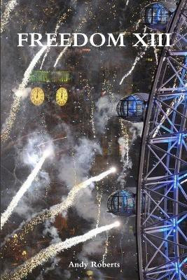 Freedom XIII(English, Paperback, Roberts Andy)