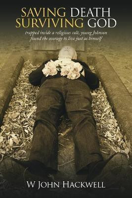 Saving Death Surviving God(English, Paperback, Hackwell W John)