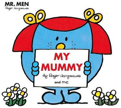 Mr. Men Little Miss: My Mummy(English, Paperback, Hargreaves Roger)