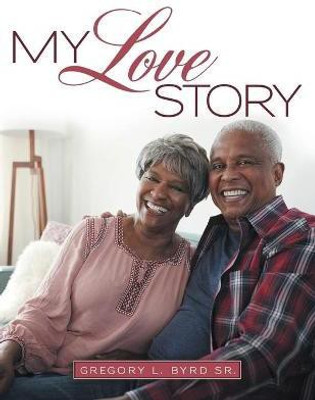 My Love Story(English, Paperback, Byrd Gregory L Sr)