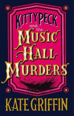 Kitty Peck and the Music Hall Murders(English, Paperback, Griffin Kate)
