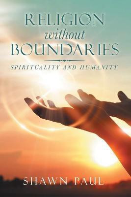 Religion Without Boundaries(English, Paperback, Paul Shawn)