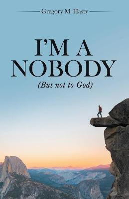 I'm a Nobody(English, Paperback, Hasty Gregory M)