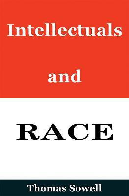 Intellectuals and Race(English, Hardcover, Sowell Thomas)