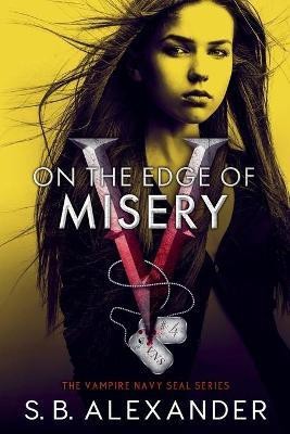 On the Edge of Misery(English, Paperback, Alexander S B)