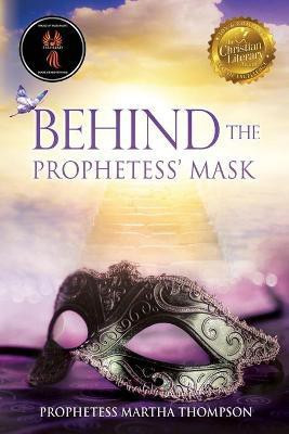 Behind the Prophetess' Mask(English, Paperback, Thompson Prophetess Martha)