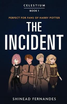 Celestium - Book 1 - The Incident(English, Paperback, Fernandes Shinead)