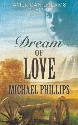 Dream of Love(English, Paperback, Phillips Michael)