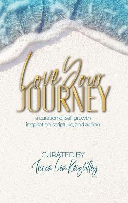 Love Your Journey(English, Hardcover, Keightley Tricia Lea)