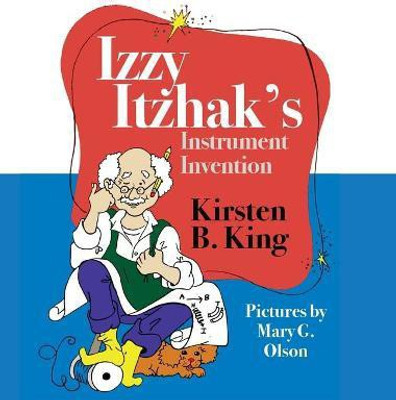 Izzy Itzhak's Instrument Invention(English, Hardcover, King Kirsten B)
