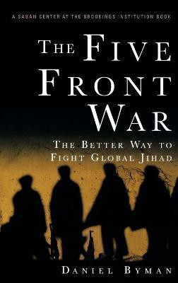 The Five Front War(English, Hardcover, Byman Daniel L.)