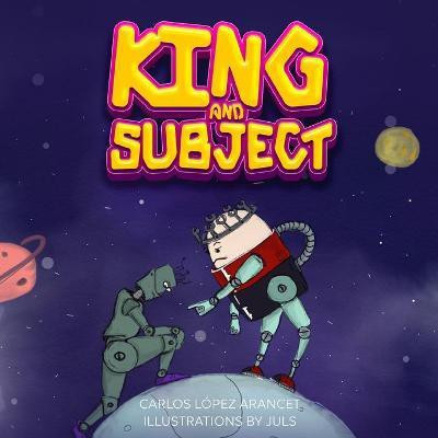 King and Subject(English, Paperback, Lopez Arancet Carlos)