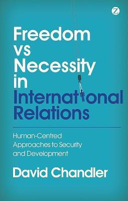 Freedom vs Necessity in International Relations(English, Paperback, Chandler David)
