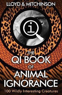 QI: The Book of Animal Ignorance(English, Paperback, Lloyd John)