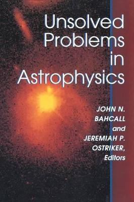 Unsolved Problems in Astrophysics(English, Paperback, unknown)