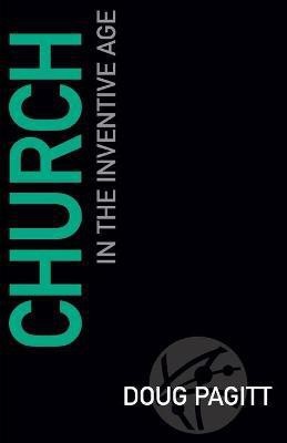 Church in the Inventive Age(English, Paperback, Pagitt Doug)