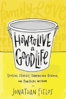 How to Live a Good Life(English, Paperback, Fields Jonathan)