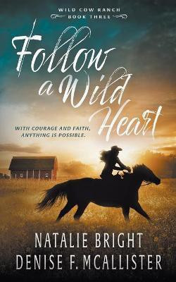 Follow a Wild Heart(English, Paperback, McAllister Denise F)